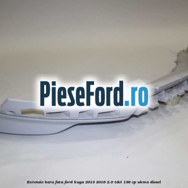 Extensie bara fata Ford Kuga 2013-2016 2.0 TDCi 136 cp UKMA diesel