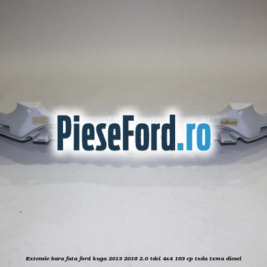 Extensie bara fata Ford Kuga 2013-2016 2.0 TDCi 4x4 163 cp TXDA, TXMA diesel