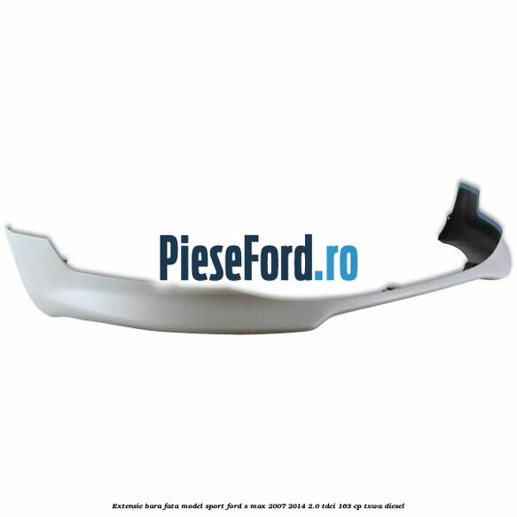 Extensie bara fata, model Sport Ford S-Max 2007-2014 2.0 TDCi 163 cp TXWA diesel