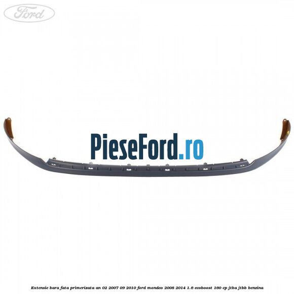 Extensie bara fata primerizata an 02/2007-09/2010 Ford Mondeo 2008-2014 1.6 EcoBoost 160 cp Extensie bara fata primerizata an 02/2007-09/2010 Ford Mondeo 2008-2014 1.6 EcoBoost 160 cp JTBA, JTBB benzina