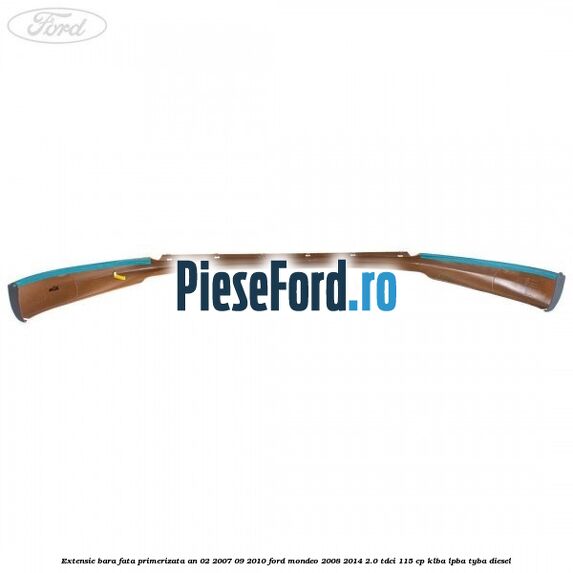 Extensie bara fata primerizata an 02/2007-09/2010 Ford Mondeo 2008-2014 2.0 TDCi 115 cp KLBA, LPBA, TYBA diesel