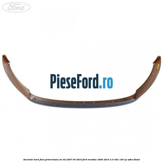 Extensie bara fata primerizata an 02/2007-09/2010 Ford Mondeo 2008-2014 2.0 TDCi 130 cp AZBA diesel