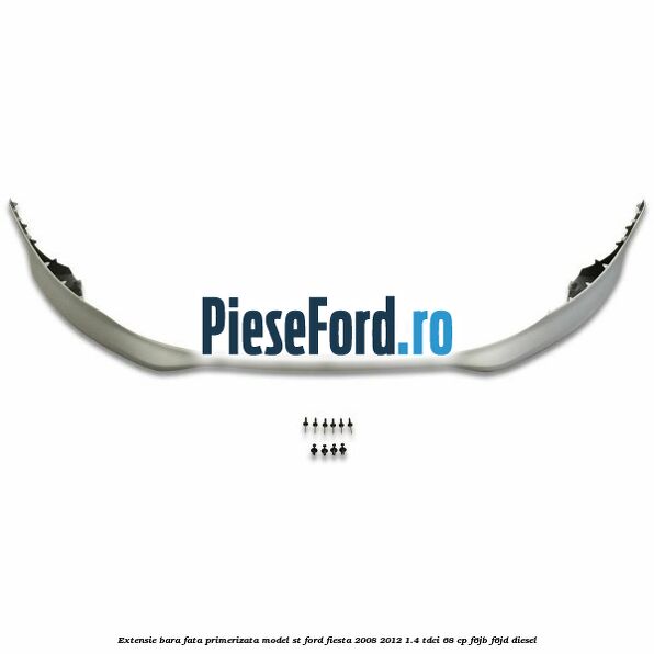 Extensie bara fata, primerizata, model ST Ford Fiesta 2008-2012 1.4 TDCi 68 cp F6JB, F6JD diesel