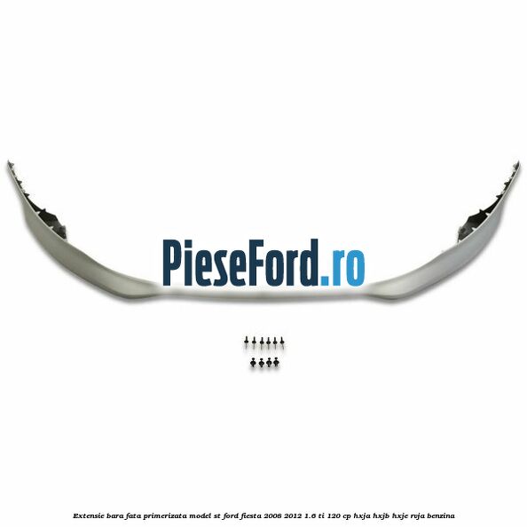 Extensie bara fata, primerizata, model ST Ford Fiesta 2008-2012 1.6 Ti 120 cp HXJA, HXJB, HXJE, RVJA benzina