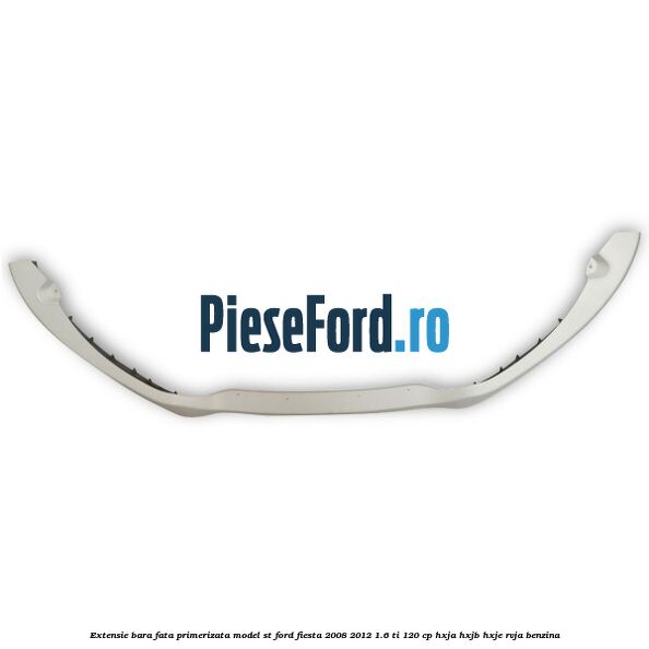 Extensie bara fata, primerizata, model ST Ford Fiesta 2008-2012 1.6 Ti 120 cp HXJA, HXJB, HXJE, RVJA benzina