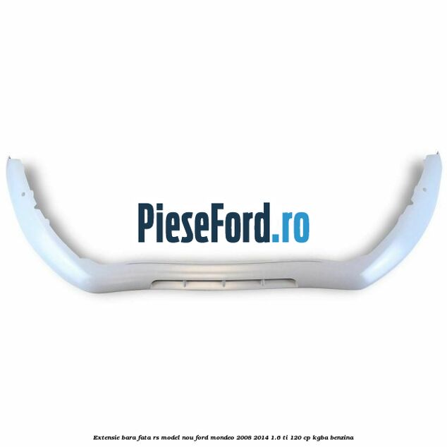 Extensie bara fata RS model nou Ford Mondeo 2008-2014 1.6 Ti 120 cp KGBA benzina