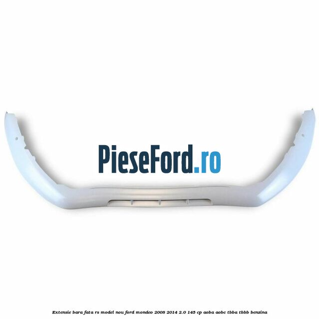 Extensie bara fata RS model nou Ford Mondeo 2008-2014 2.0 145 cp AOBA, AOBC, TBBA, TBBB benzina