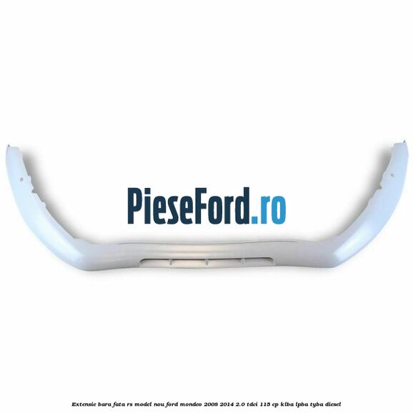 Extensie bara fata RS model nou Ford Mondeo 2008-2014 2.0 TDCi 115 cp KLBA, LPBA, TYBA diesel