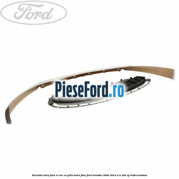 Extensie bara fata RS set, cu grila bara fata Ford Mondeo 2008-2014 2.5 220 cp HUBA benzina