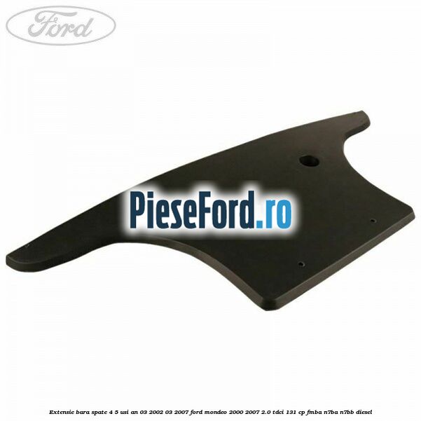 Extensie bara spate 4/5 usi an 03/2002-03/2007 Ford Mondeo 2000-2007 2.0 TDCi 131 cp FMBA, N7BA, N7BB diesel