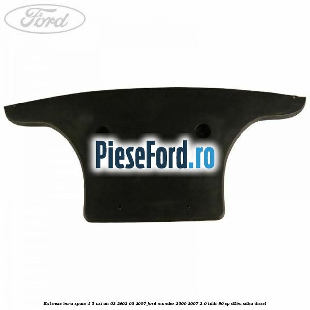 Extensie bara spate 4/5 usi an 03/2002-03/2007 Ford Mondeo 2000-2007 2.0 TDDI 90 cp D5BA, SDBA diesel
