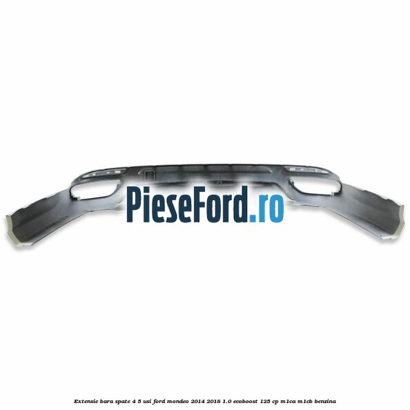 Extensie bara spate 4/5 usi Ford Mondeo 2014-2018 1.0 EcoBoost 125 cp M1CA, M1CB benzina