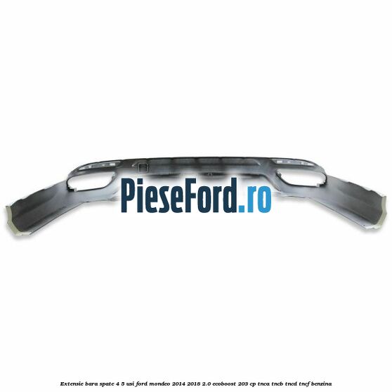 Extensie bara spate 4/5 usi Ford Mondeo 2014-2018 2.0 EcoBoost 203 cp TNCA, TNCB, TNCD, TNCF benzina