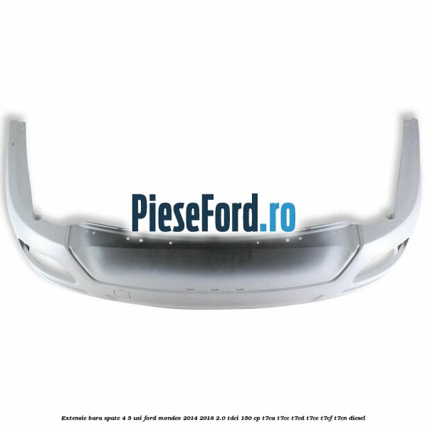 Extensie bara spate 4/5 usi Ford Mondeo 2014-2018 2.0 TDCi 150 cp Extensie bara spate 4/5 usi Ford Mondeo 2014-2018 2.0 TDCi 150 cp T7CA, T7CC, T7CD, T7CE, T7CF, T7CN diesel