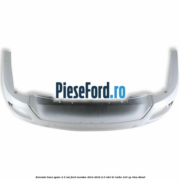 Extensie bara spate 4/5 usi Ford Mondeo 2014-2018 2.0 TDCi Bi-Turbo 210 cp T9CA diesel