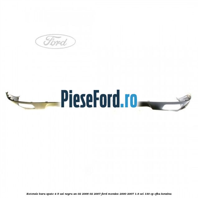 Extensie bara spate 4/5 usi negru an 02/2006-02/2007 Ford Mondeo 2000-2007 1.8 SCi 130 cp CFBA benzina