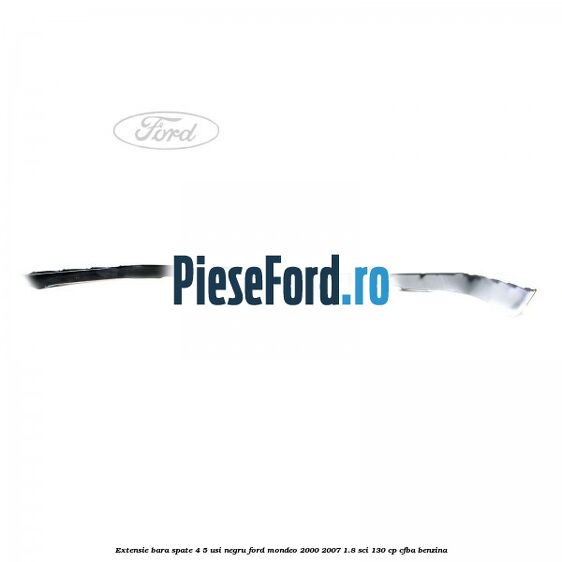 Extensie bara spate 4/5 usi negru Ford Mondeo 2000-2007 1.8 SCi 130 cp CFBA benzina