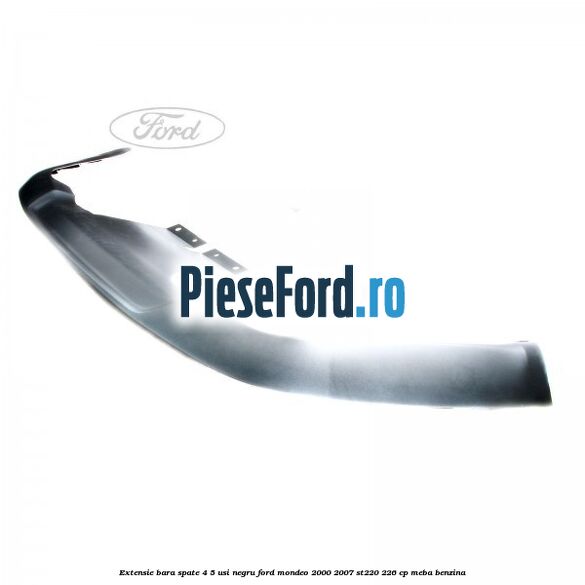 Extensie bara spate 4/5 usi negru Ford Mondeo 2000-2007 ST220 226 cp MEBA benzina