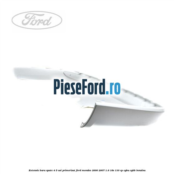 Extensie bara spate 4/5 usi primerizat Ford Mondeo 2000-2007 1.8 16V 110 cp Extensie bara spate 4/5 usi primerizat Ford Mondeo 2000-2007 1.8 16V 110 cp CGBA, CGBB benzina