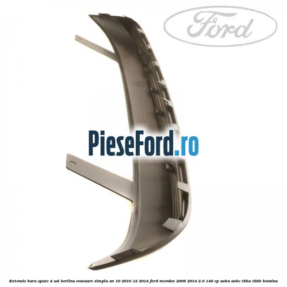 Extensie bara spate 4 usi berlina evacuare simpla an 10/2010-12/2014 Ford Mondeo 2008-2014 2.0 145 cp AOBA, AOBC, TBBA, TBBB benzina