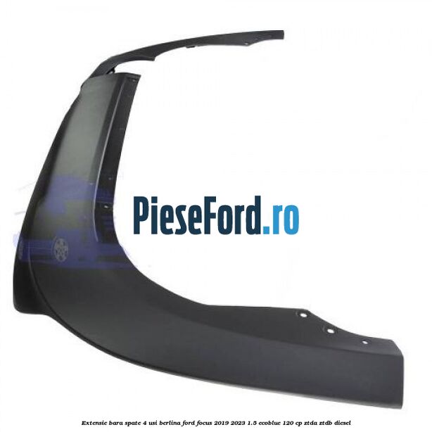 Extensie bara spate 4 usi berlina Ford Focus 2019-2023 1.5 EcoBlue 120 cp ZTDA, ZTDB diesel