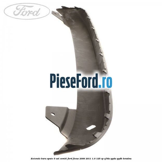 Extensie bara spate 5 usi combi Ford Focus 2008-2011 1.8 125 cp Q7DA, QQDA, QQDB benzina