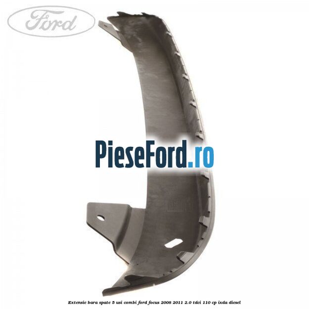 Extensie bara spate 5 usi combi Ford Focus 2008-2011 2.0 TDCi 110 cp IXDA diesel