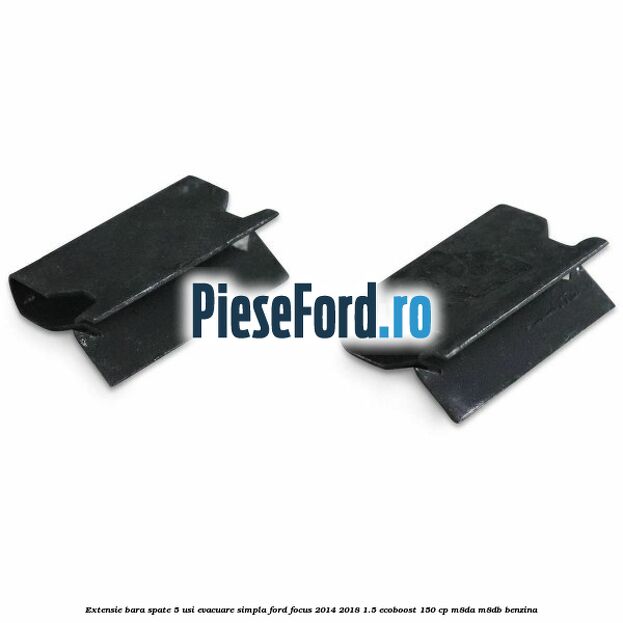Extensie bara spate 5 usi evacuare simpla Ford Focus 2014-2018 1.5 EcoBoost 150 cp Extensie bara spate 5 usi evacuare simpla Ford Focus 2014-2018 1.5 EcoBoost 150 cp M8DA, M8DB benzina