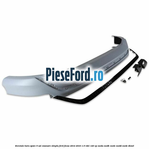 Extensie bara spate 5 usi evacuare simpla Ford Focus 2014-2018 1.5 TDCi 120 cp Extensie bara spate 5 usi evacuare simpla Ford Focus 2014-2018 1.5 TDCi 120 cp XWDA, XWDB, XWDC, XWDD, XWDE diesel