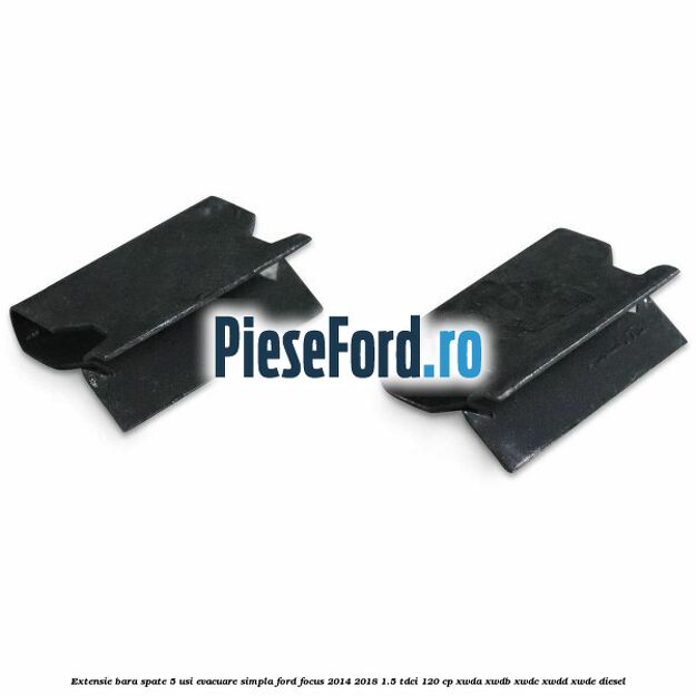 Extensie bara spate 5 usi evacuare simpla Ford Focus 2014-2018 1.5 TDCi 120 cp Extensie bara spate 5 usi evacuare simpla Ford Focus 2014-2018 1.5 TDCi 120 cp XWDA, XWDB, XWDC, XWDD, XWDE diesel