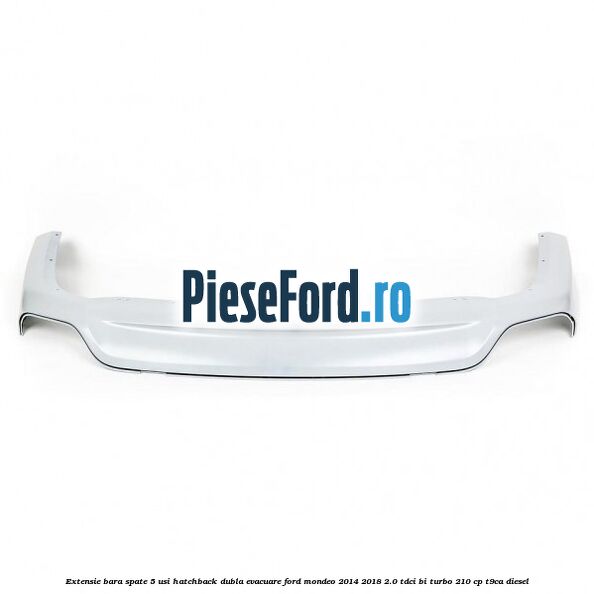 Extensie bara spate 5 usi hatchback dubla evacuare Ford Mondeo 2014-2018 2.0 TDCi Bi-Turbo 210 cp T9CA diesel
