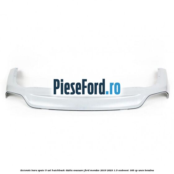 Extensie bara spate 5 usi hatchback dubla evacuare Ford Mondeo 2019-2023 1.5 EcoBoost 165 cp UNCN benzina