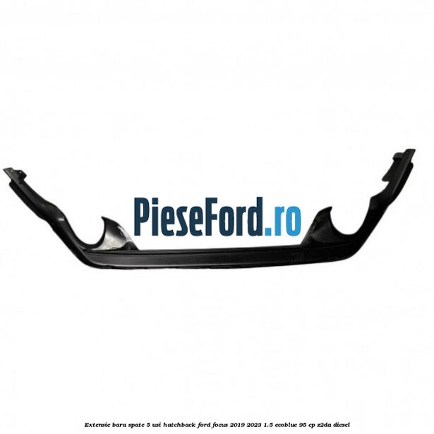 Extensie bara spate 5 usi hatchback Ford Focus 2019-2023 1.5 EcoBlue 95 cp Z2DA diesel