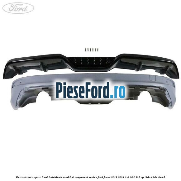 Extensie bara spate 5 usi hatchback, model ST esapament centru Ford Focus 2011-2014 1.6 TDCi 115 cp T1DA, T1DB diesel