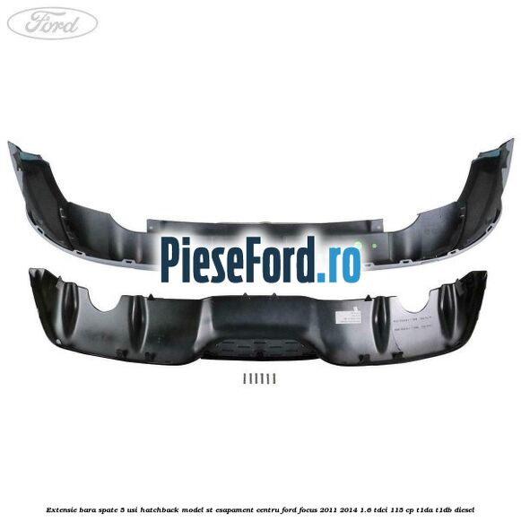 Extensie bara spate 5 usi hatchback, model ST esapament centru Ford Focus 2011-2014 1.6 TDCi 115 cp T1DA, T1DB diesel