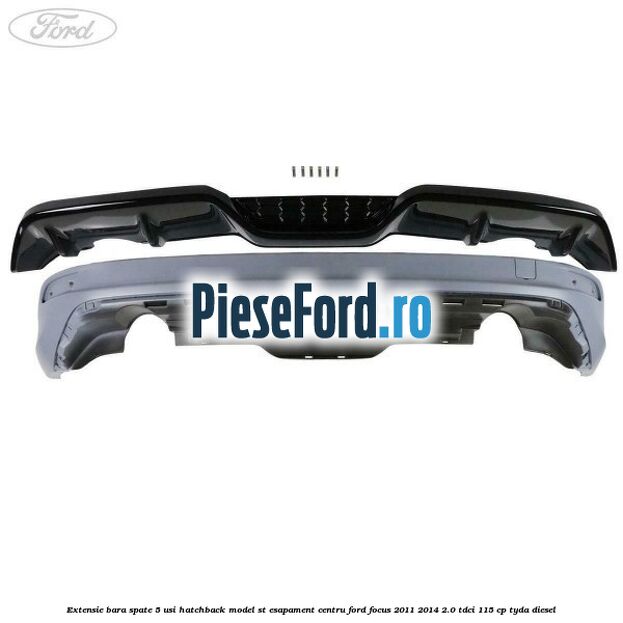 Extensie bara spate 5 usi hatchback, model ST esapament centru Ford Focus 2011-2014 2.0 TDCi 115 cp TYDA diesel