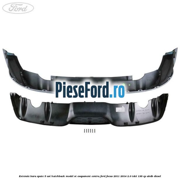 Extensie bara spate 5 usi hatchback, model ST esapament centru Ford Focus 2011-2014 2.0 TDCi 136 cp UKDB diesel