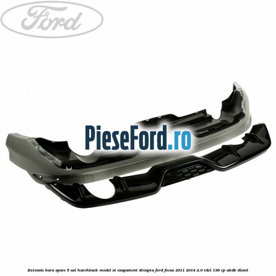Extensie bara spate 5 usi hatchback, model ST esapament dreapta Ford Focus 2011-2014 2.0 TDCi 136 cp UKDB diesel