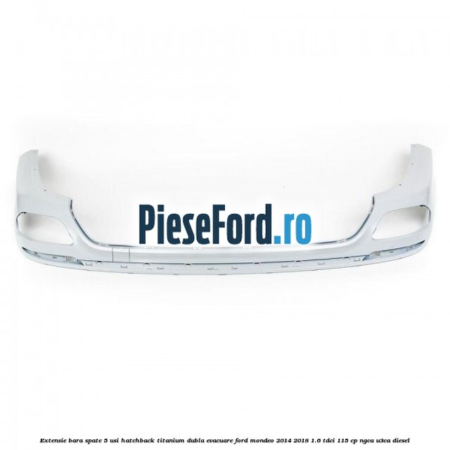 Extensie bara spate 5 usi hatchback Titanium dubla evacuare Ford Mondeo 2014-2018 1.6 TDCi 115 cp Extensie bara spate 5 usi hatchback Titanium dubla evacuare Ford Mondeo 2014-2018 1.6 TDCi 115 cp NGCA, U3CA diesel