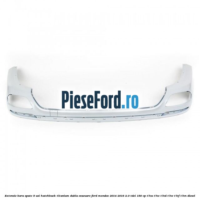 Extensie bara spate 5 usi hatchback Titanium dubla evacuare Ford Mondeo 2014-2018 2.0 TDCi 150 cp T7CA, T7CC, T7CD, T7CE, T7CF, T7CN diesel