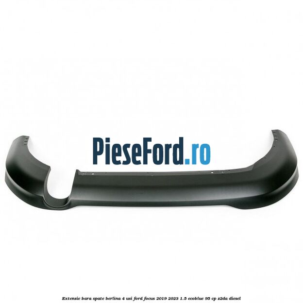 Extensie bara spate berlina 4 usi Ford Focus 2019-2023 1.5 EcoBlue 95 cp Z2DA diesel