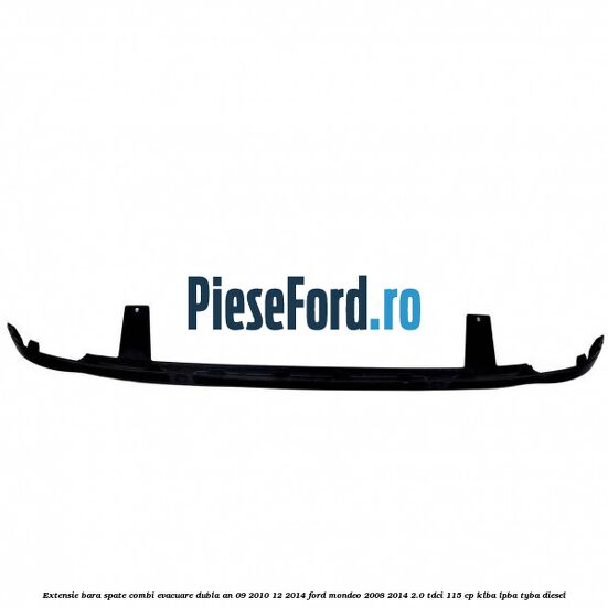 Extensie bara spate combi evacuare dubla an 09/2010-12/2014 Ford Mondeo 2008-2014 2.0 TDCi 115 cp KLBA, LPBA, TYBA diesel