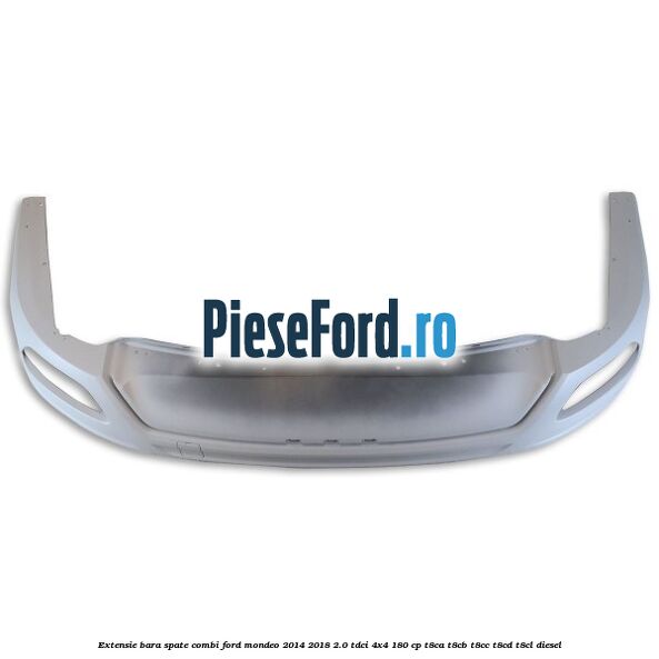 Extensie bara spate combi Ford Mondeo 2014-2018 2.0 TDCi 4x4 180 cp T8CA, T8CB, T8CC, T8CD, T8CL diesel