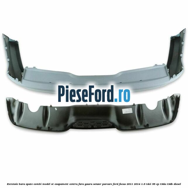 Extensie bara spate combi, model ST esapament centru fara gaura senzor parcare Ford Focus 2011-2014 1.6 TDCi 95 cp Extensie bara spate combi, model ST esapament centru fara gaura senzor parcare Ford Focus 2011-2014 1.6 TDCi 95 cp T3DA, T3DB diesel