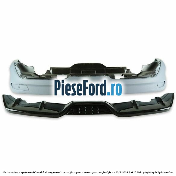 Extensie bara spate combi, model ST esapament centru fara gaura senzor parcare Ford Focus 2011-2014 1.6 Ti 105 cp IQDA, IQDB, IQDC benzina