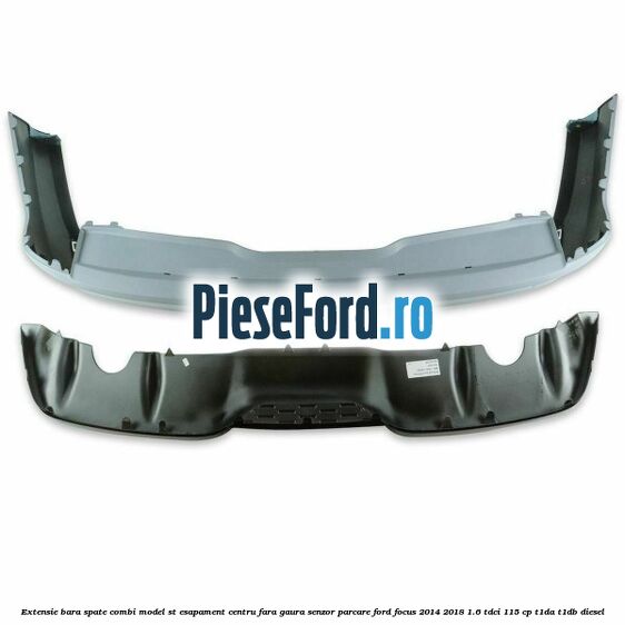 Extensie bara spate combi, model ST esapament centru fara gaura senzor parcare Ford Focus 2014-2018 1.6 TDCi 115 cp T1DA, T1DB diesel