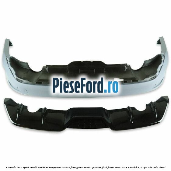 Extensie bara spate combi, model ST esapament centru fara gaura senzor parcare Ford Focus 2014-2018 1.6 TDCi 115 cp T1DA, T1DB diesel