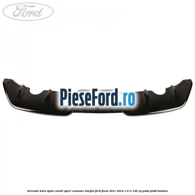 Extensie bara spate combi sport exacuare simpla Ford Focus 2011-2014 1.6 Ti 125 cp PNDA, PNDD benzina