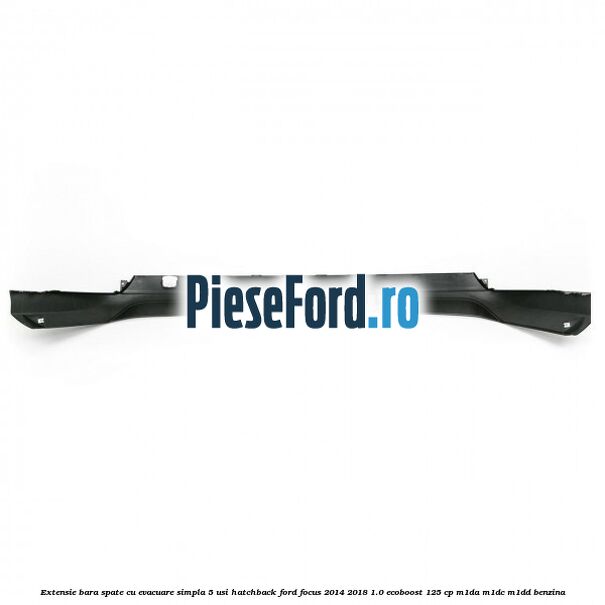 Extensie bara spate cu evacuare simpla 5 usi hatchback Ford Focus 2014-2018 1.0 EcoBoost 125 cp M1DA, M1DC, M1DD benzina