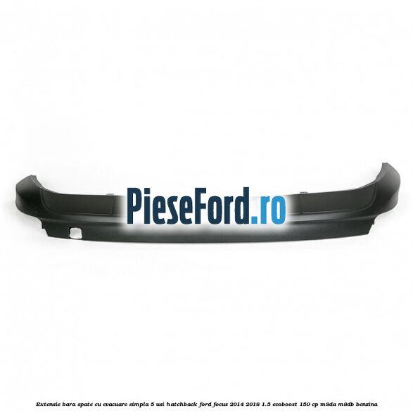 Extensie bara spate cu evacuare simpla 5 usi hatchback Ford Focus 2014-2018 1.5 EcoBoost 150 cp M8DA, M8DB benzina